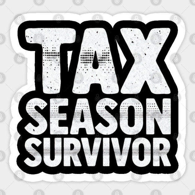 Tax Season Survivor Sticker by Creatifly Graphic Tees