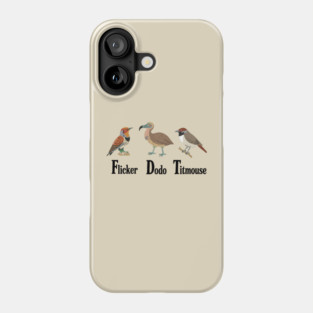 Flicker Dodo Titmouse Funny Anti Trump Bird Pun Political Humor Design Phone Case