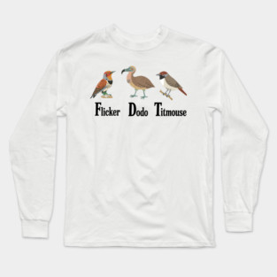 Flicker Dodo Titmouse Funny Anti Trump Bird Pun Political Humor Design Long Sleeve T-Shirt