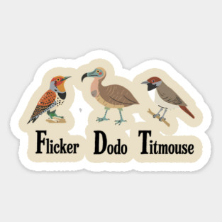 Flicker Dodo Titmouse Funny Anti Trump Bird Pun Political Humor Design Sticker