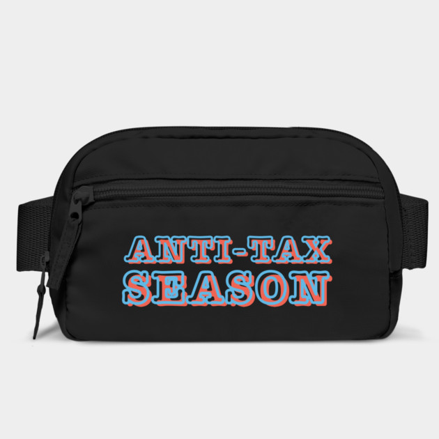 Anti Tax Season by Creatifly Graphic Tees