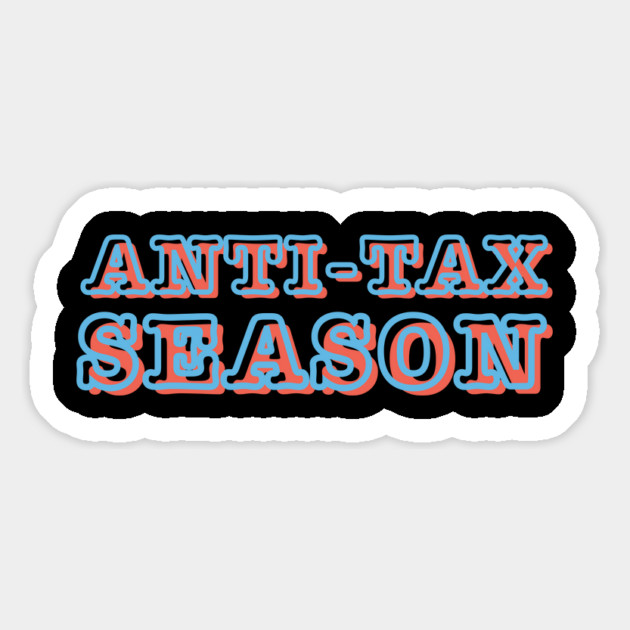 Anti Tax Season Magnet by Creatifly Graphic Tees