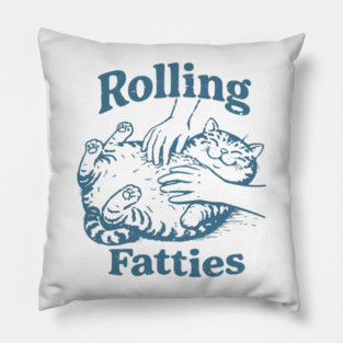 ROLLING FATTIES Pillow