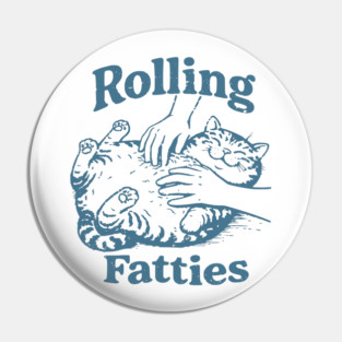 ROLLING FATTIES Pin