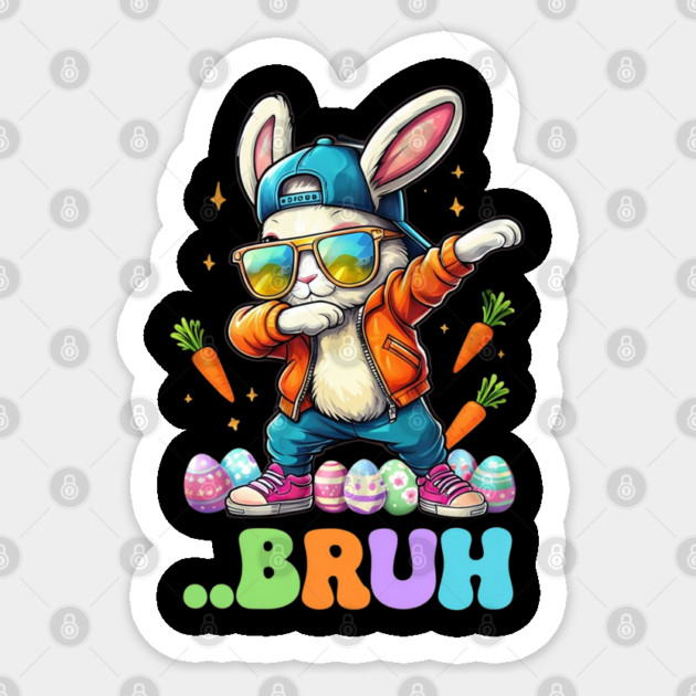 Bruh Dab Bunny Easter Funny Kids Toddler Boys Mens Easter Sticker by Creatifly Graphic Tees