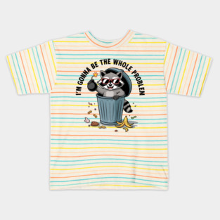 Funny Raccoon I'm Gonna Be The Whole Problem Chaos Meme Retro Kids T-Shirt