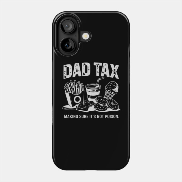 Dad Tax Funny Father’s Day Design Making Sure It’s Not Poison Food Humor Vintage Phone Case by ArtistTee ⭐⭐⭐⭐⭐