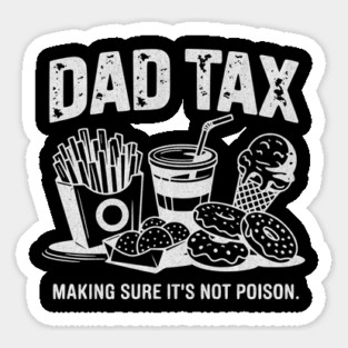 Dad Tax Funny Father’s Day Design Making Sure It’s Not Poison Food Humor Vintage Sticker