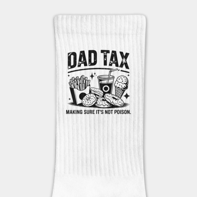Dad Tax Funny Father’s Day Design Making Sure It’s Not Poison by ArtistTee ⭐⭐⭐⭐⭐