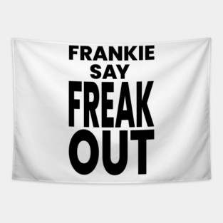 Frankie Say Freak Out Tapestry