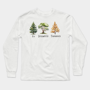 Subtle Anti Trump Fir Dogwood Tamarack Funny Tree Pun Political Nature Design Long Sleeve T-Shirt