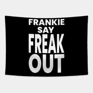 Frankie Say Freak Out Tapestry