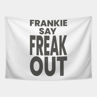 Frankie Say Freak Out Tapestry