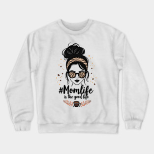 #MomLife Is the Best Life Crewneck Sweatshirt