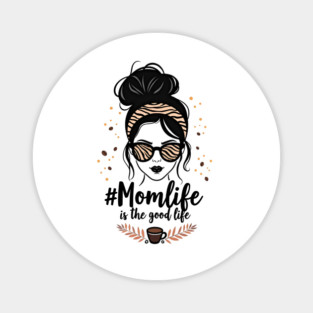 #MomLife Is the Best Life Magnet