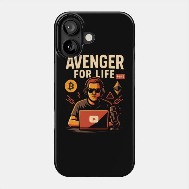 Avenger for Life Phone Case by THE CRYPTO PONZI SCHEME AVENGER