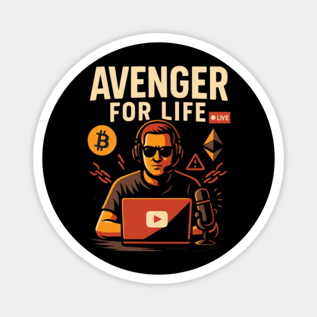 Avenger for Life Magnet by THE CRYPTO PONZI SCHEME AVENGER