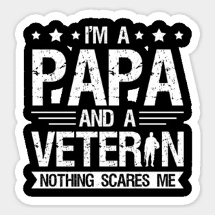 Vintage I'm a Papa and a Veteran Nothing Scares Me T-Shirt | Funny Grandfather Gift Sticker