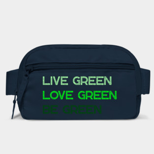 Live Green Love Green Be Green Bag