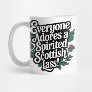 Everyone Loves a Spirited Scottish Lass! Mug