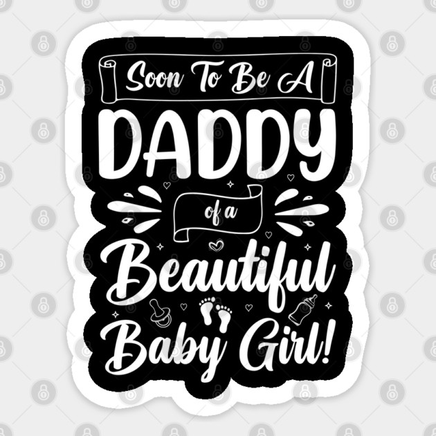 Vintage Soon-to-Be Daddy of a Beautiful Baby Girl T-Shirt | Funny New Dad Gift Sticker by Prinyos