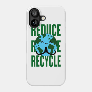 Reduce Reuse Recycle Phone Case