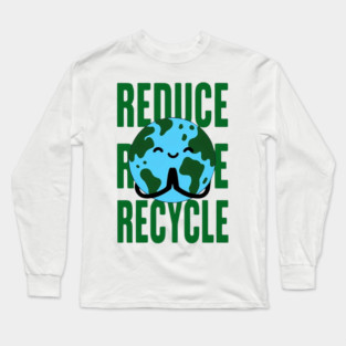 Reduce Reuse Recycle Long Sleeve T-Shirt