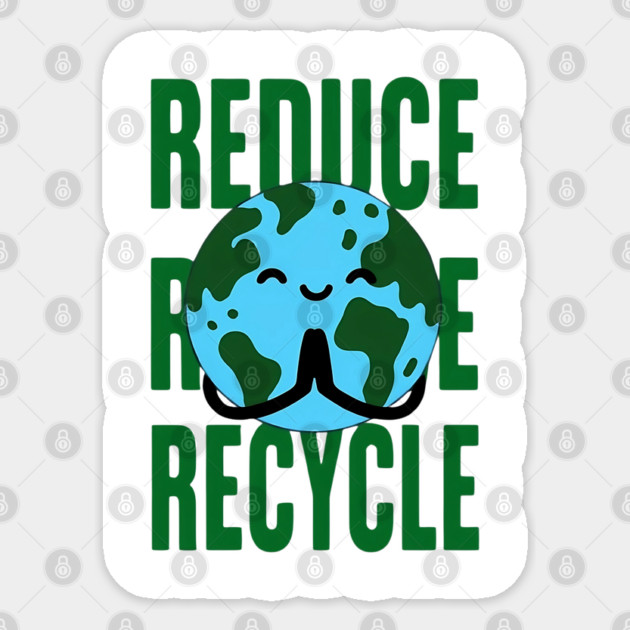 Reduce Reuse Recycle Sticker by Creatifly Graphic Tees