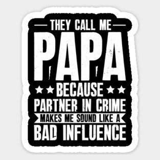 Vintage They Call Me Papa Because Partner In Crime Makes Me Sound Like a Bad Influence | Funny Dad Gift Magnet