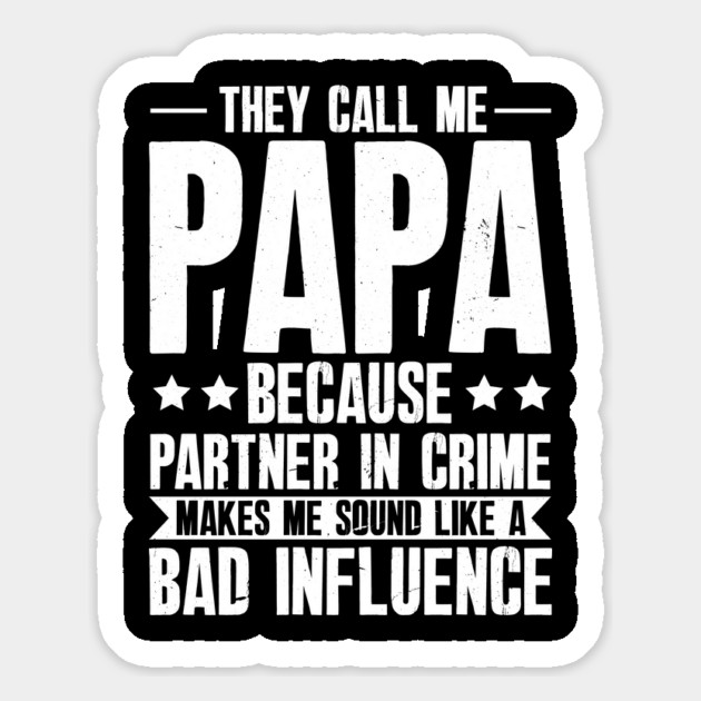 Vintage They Call Me Papa Because Partner In Crime Makes Me Sound Like a Bad Influence | Funny Dad Gift Magnet by Prinyos