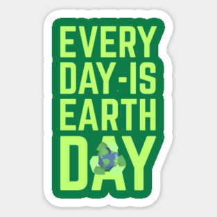 Every Day Is Earth Day Magnet