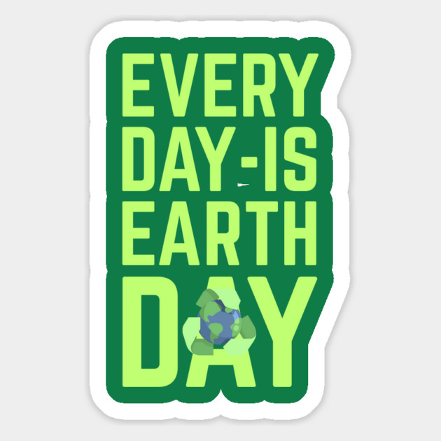 Every Day Is Earth Day Magnet by Creatifly Graphic Tees