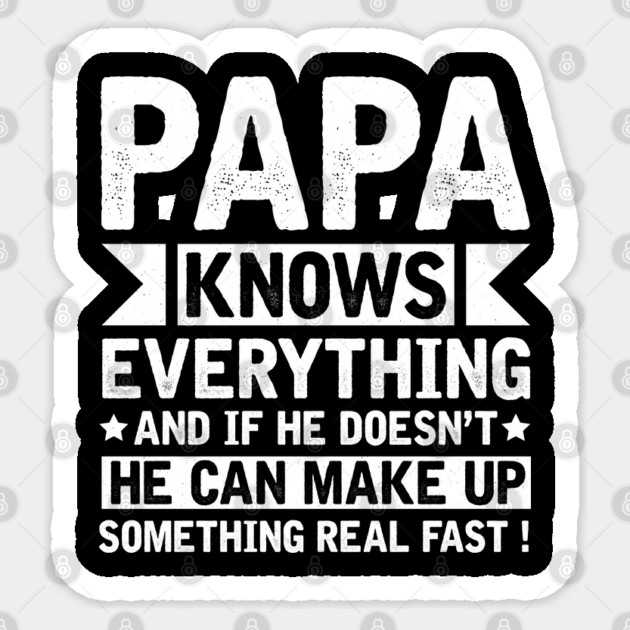 Vintage Papa Knows Everything T-Shirt | Funny Father's Day Gift Sticker by Prinyos
