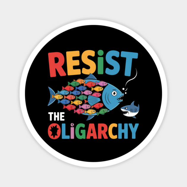 Resist the Oligarchy Funny Fish Anti Trump Fish Protest Magnet by ArtistTee ⭐⭐⭐⭐⭐