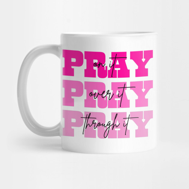 Pray On It Religious Mom Mother's Day by The WYLD Tribe