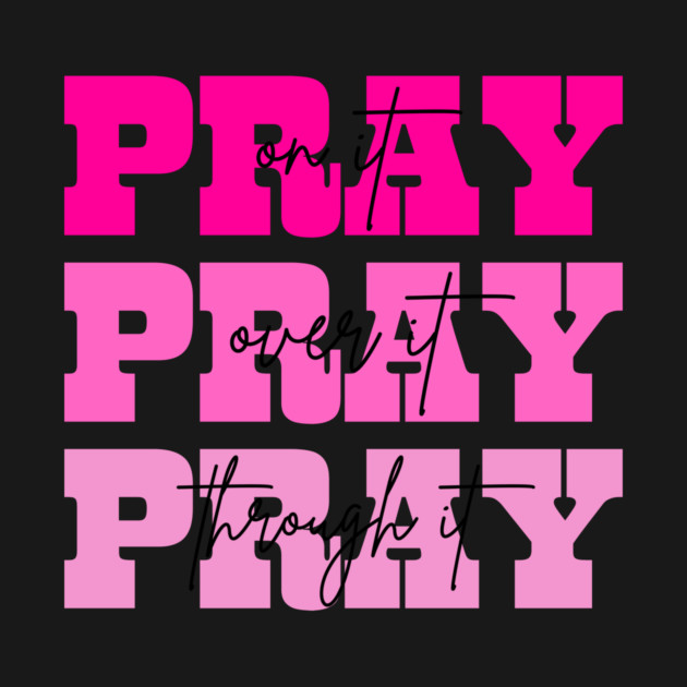 Pray On It Religious Mom Mother's Day by The WYLD Tribe