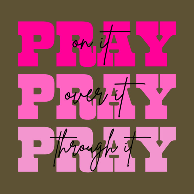Pray On It Religious Mom Mother's Day by The WYLD Tribe