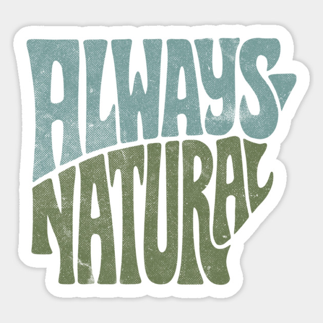 Always Natural Magnet by rt-shirts