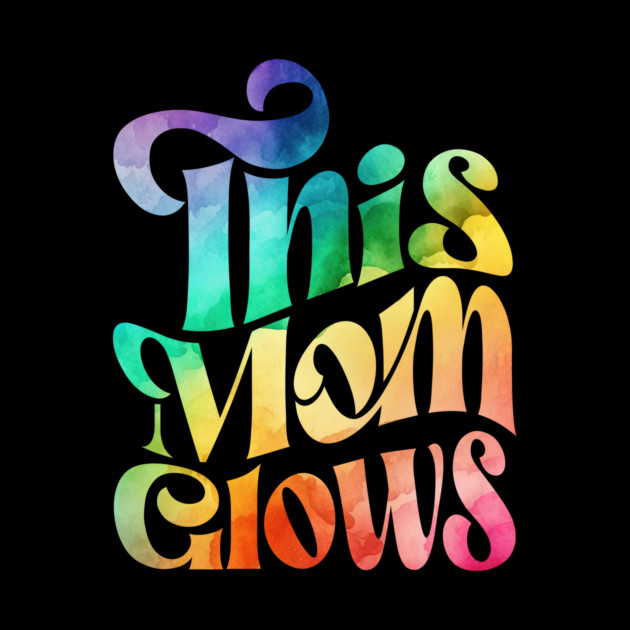 This Mom Glows by The WYLD Tribe