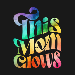 This Mom Glows T-Shirt