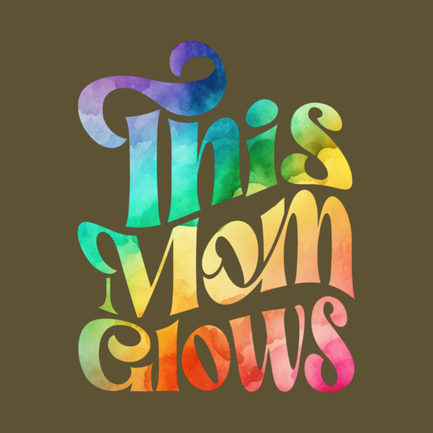 This Mom Glows by The WYLD Tribe