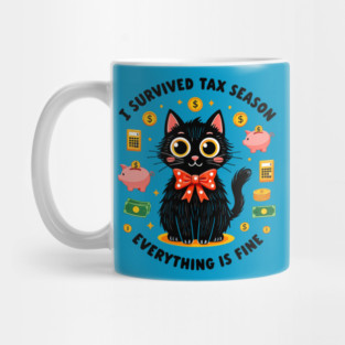 I Survived It’s Fine I’m Fine Tax Season Everything Is Fine Mug