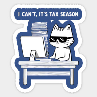 I Can't It's Tax Season Tax Day Funny Magnet