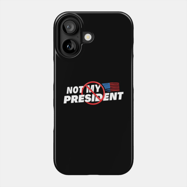 anti-trump Phone Case by Creatifly Graphic Tees