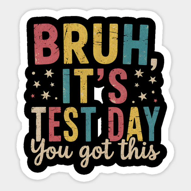 Bruh It’s Test Day You Got This Funny Teacher Testing Motivation Design for Kids and Students Magnet by ArtistTee ⭐⭐⭐⭐⭐