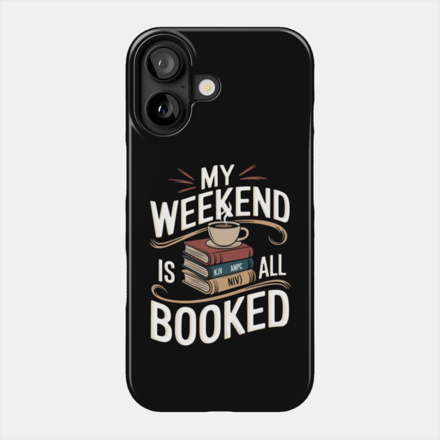 Weekend Is All Booked: A Divine Stack of Bibles Phone Case by Rox