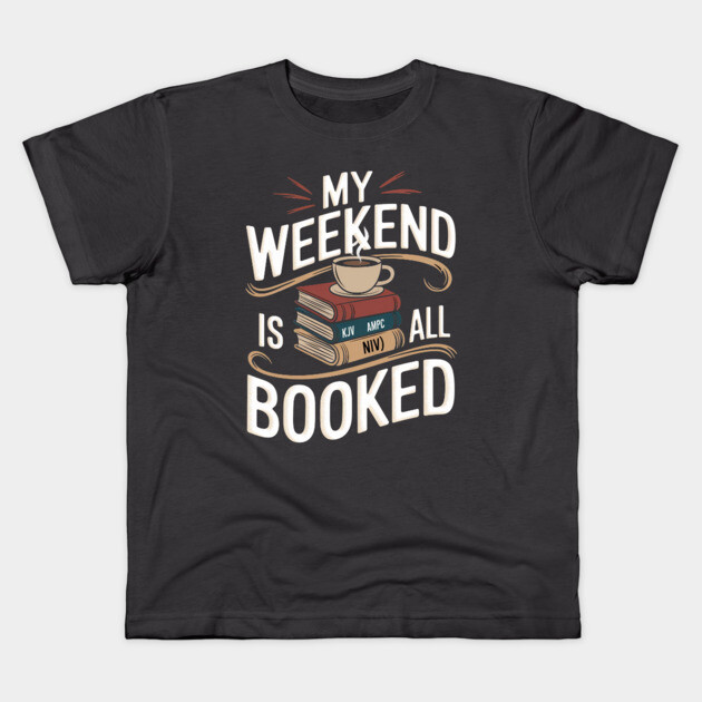 Weekend Is All Booked: A Divine Stack of Bibles Kids T-Shirt by Rox