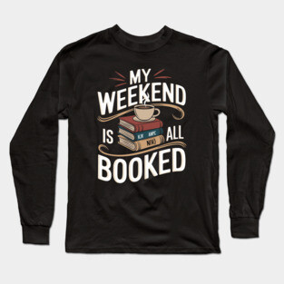 Weekend Is All Booked: A Divine Stack of Bibles Long Sleeve T-Shirt