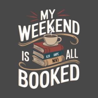 Weekend Is All Booked: A Divine Stack of Bibles T-Shirt