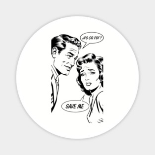 Save Me Sarcastic Graphic Designer Meme Magnet